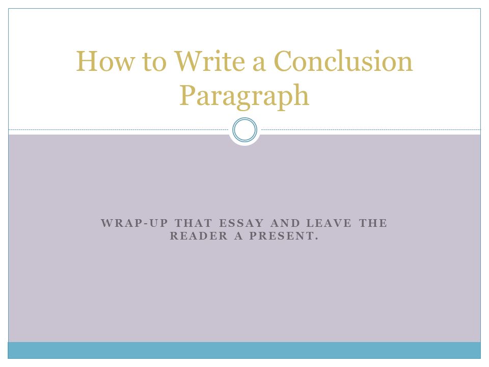 How To Write A Good Conclusion Paragraph